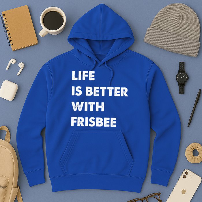 Funny Frisbee Life Is Better With Frisbee Funny Gift Hoodie