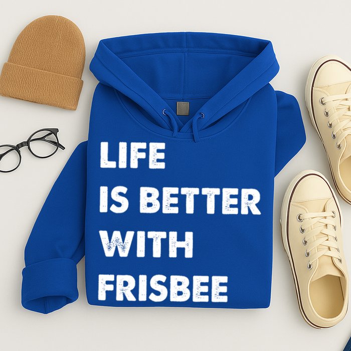 Funny Frisbee Life Is Better With Frisbee Funny Gift Hoodie
