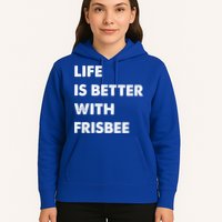 Funny Frisbee Life Is Better With Frisbee Funny Gift Hoodie