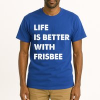 Funny Frisbee Life Is Better With Frisbee Funny Gift Tall T-Shirt