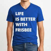 Funny Frisbee Life Is Better With Frisbee Funny Gift V-Neck T-Shirt