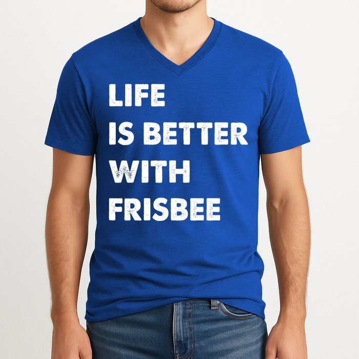 Funny Frisbee Life Is Better With Frisbee Funny Gift V-Neck T-Shirt