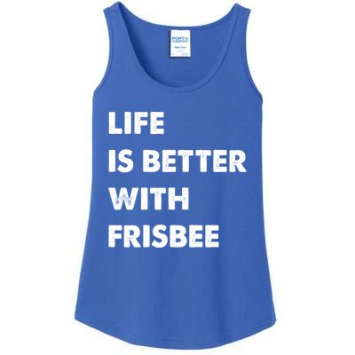 Funny Frisbee Life Is Better With Frisbee Funny Gift Ladies Essential Tank