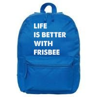 Funny Frisbee Life Is Better With Frisbee Funny Gift 16 in Basic Backpack