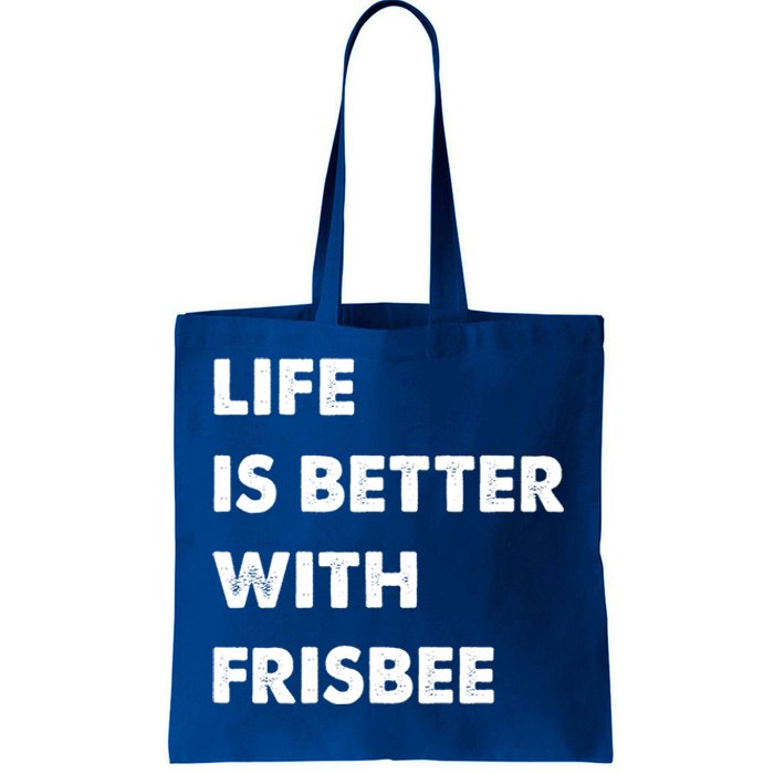 Funny Frisbee Life Is Better With Frisbee Funny Gift Tote Bag