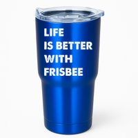 Funny Frisbee Life Is Better With Frisbee Funny Gift Tumbler