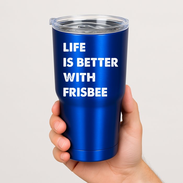 Funny Frisbee Life Is Better With Frisbee Funny Gift Tumbler
