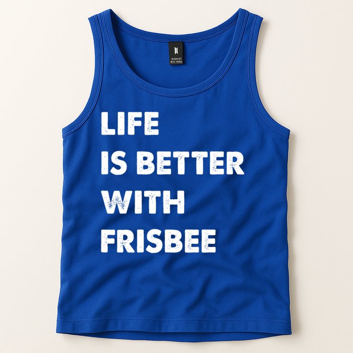 Funny Frisbee Life Is Better With Frisbee Funny Gift Tank Top