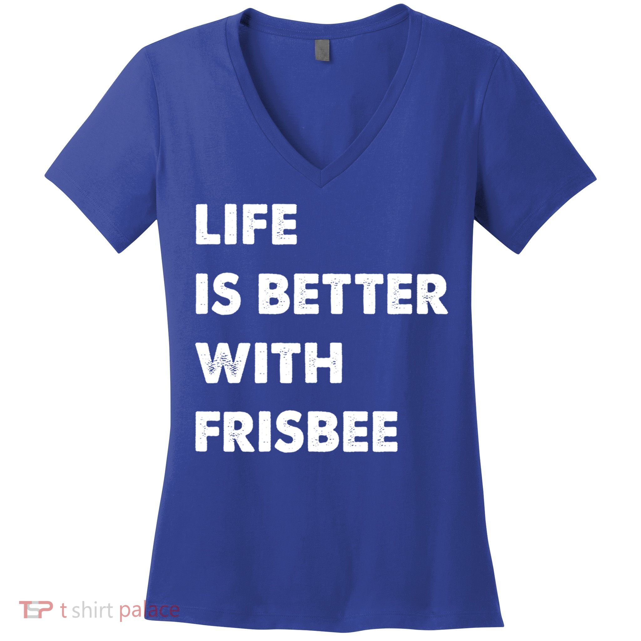 Funny Frisbee Life Is Better With Frisbee Funny Gift Women's V-Neck T-Shirt
