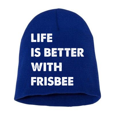Funny Frisbee Life Is Better With Frisbee Funny Gift Short Acrylic Beanie