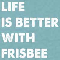 Funny Frisbee Life Is Better With Frisbee Funny Gift Sueded Cloud Jersey T-Shirt