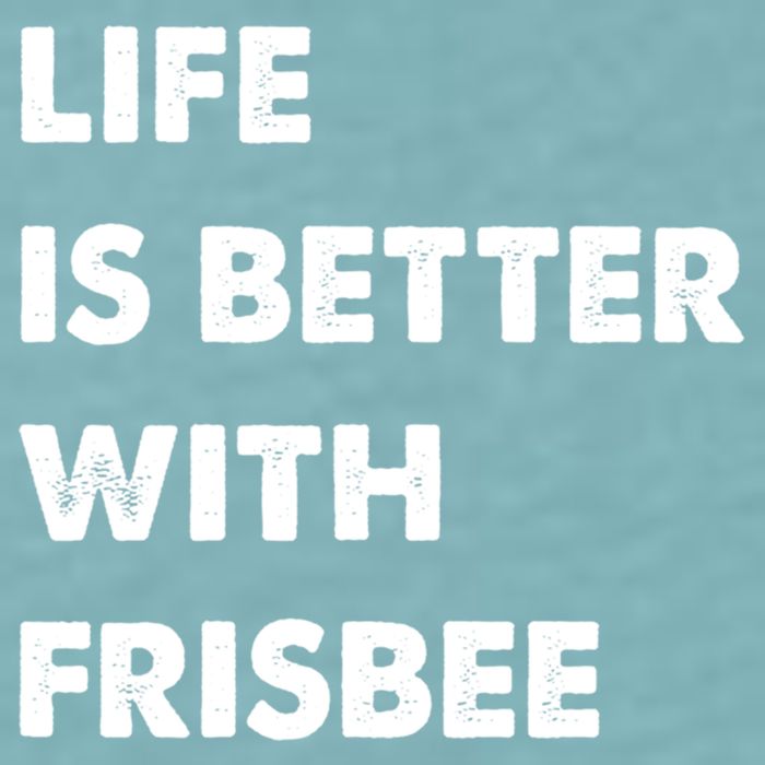 Funny Frisbee Life Is Better With Frisbee Funny Gift Sueded Cloud Jersey T-Shirt