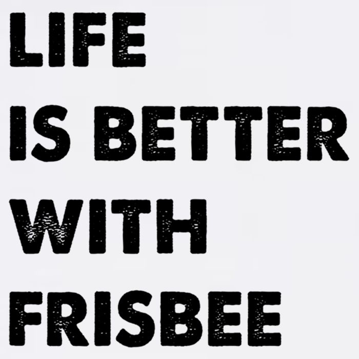 Funny Frisbee Life Is Better With Frisbee Funny Gift Garment-Dyed Sweatshirt