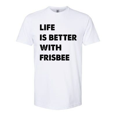 Funny Frisbee Life Is Better With Frisbee Funny Gift Softstyle® CVC T-Shirt