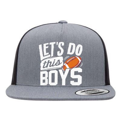 Football Fan Lets Do This Boy Football Mom Football Player Flat Bill Trucker Hat