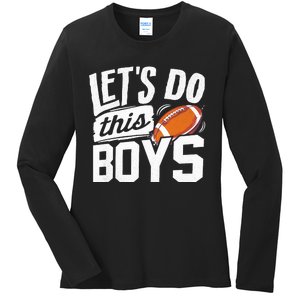 Football Fan Lets Do This Boy Football Mom Football Player Ladies Long Sleeve Shirt