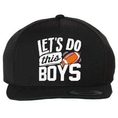 Football Fan Lets Do This Boy Football Mom Football Player Wool Snapback Cap