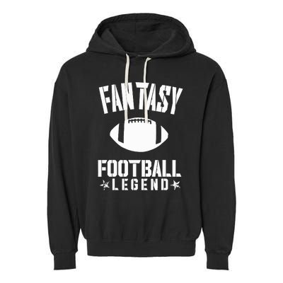 Fantasy Football Legend Fans Awesome Cool Gift Garment-Dyed Fleece Hoodie