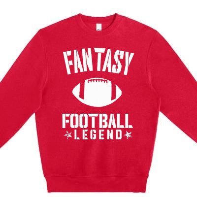 Fantasy Football Legend Fans Awesome Cool Gift Premium Crewneck Sweatshirt