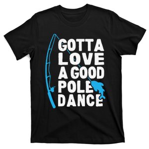 Funny Fishing Love Pole Dance Humor T-Shirt