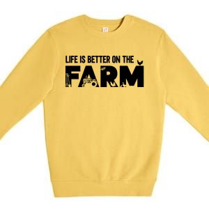 Farm Farmer Life Is Better On The Farm Premium Crewneck Sweatshirt