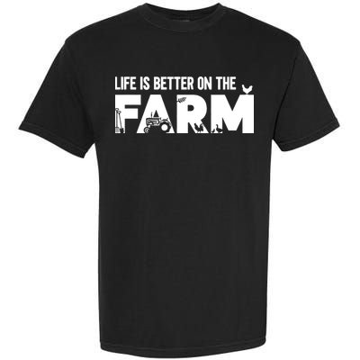 Farm Farmer Life Is Better On The Farm Garment-Dyed Heavyweight T-Shirt
