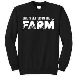 Farm Farmer Life Is Better On The Farm Sweatshirt