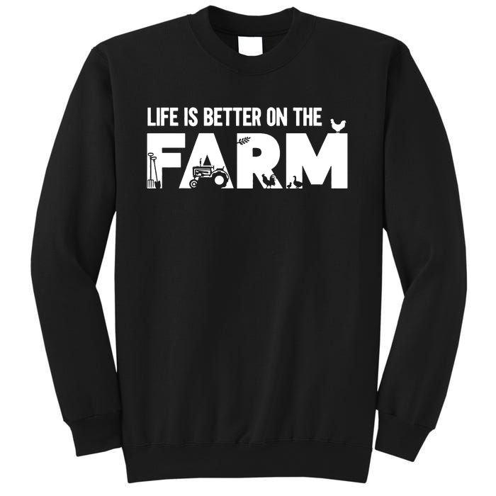 Farm Farmer Life Is Better On The Farm Sweatshirt