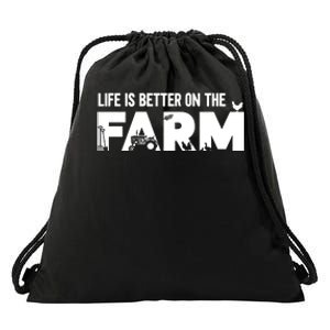 Farm Farmer Life Is Better On The Farm Drawstring Bag