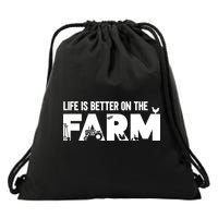 Farm Farmer Life Is Better On The Farm Drawstring Bag
