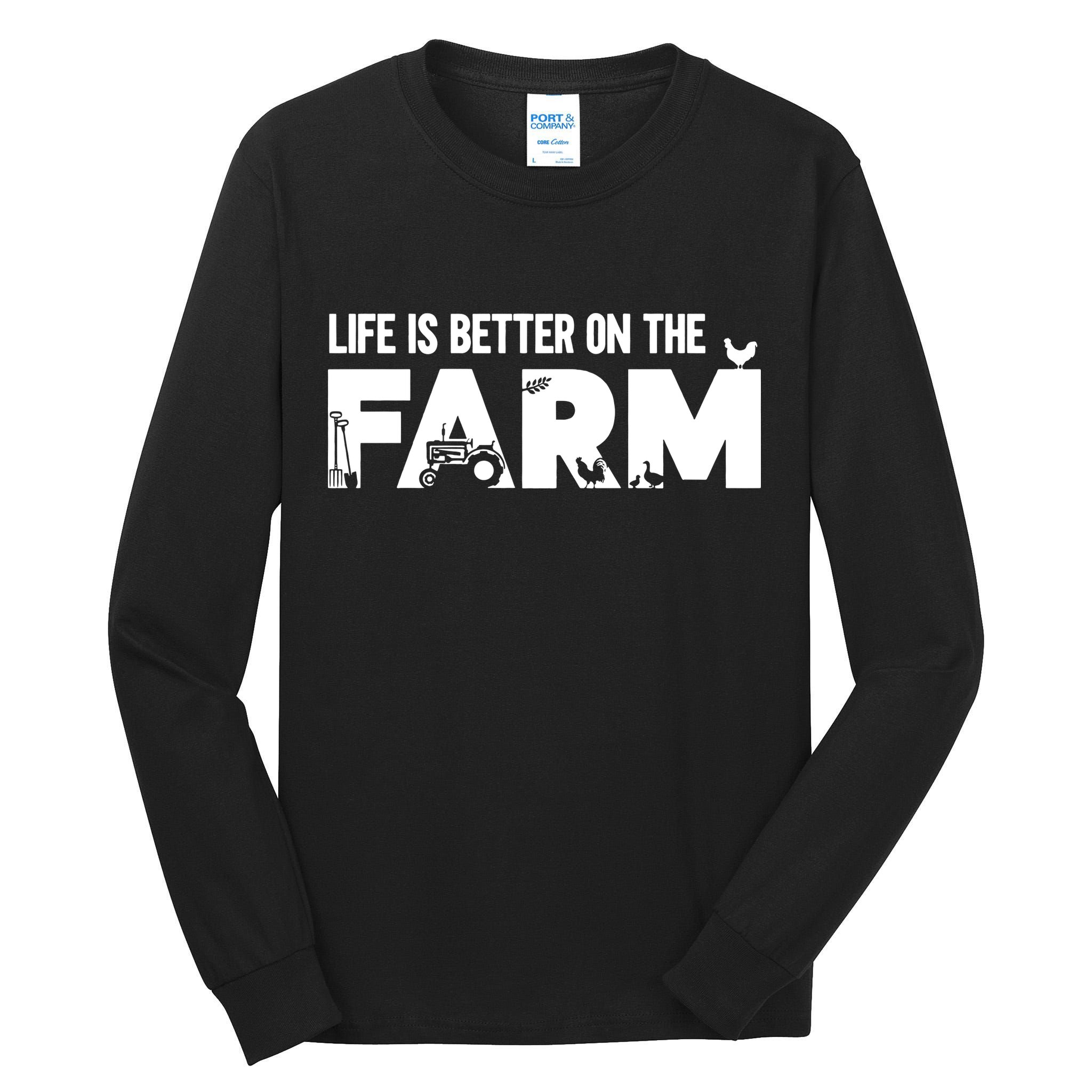Farm Farmer Life Is Better On The Farm Tall Long Sleeve T-Shirt