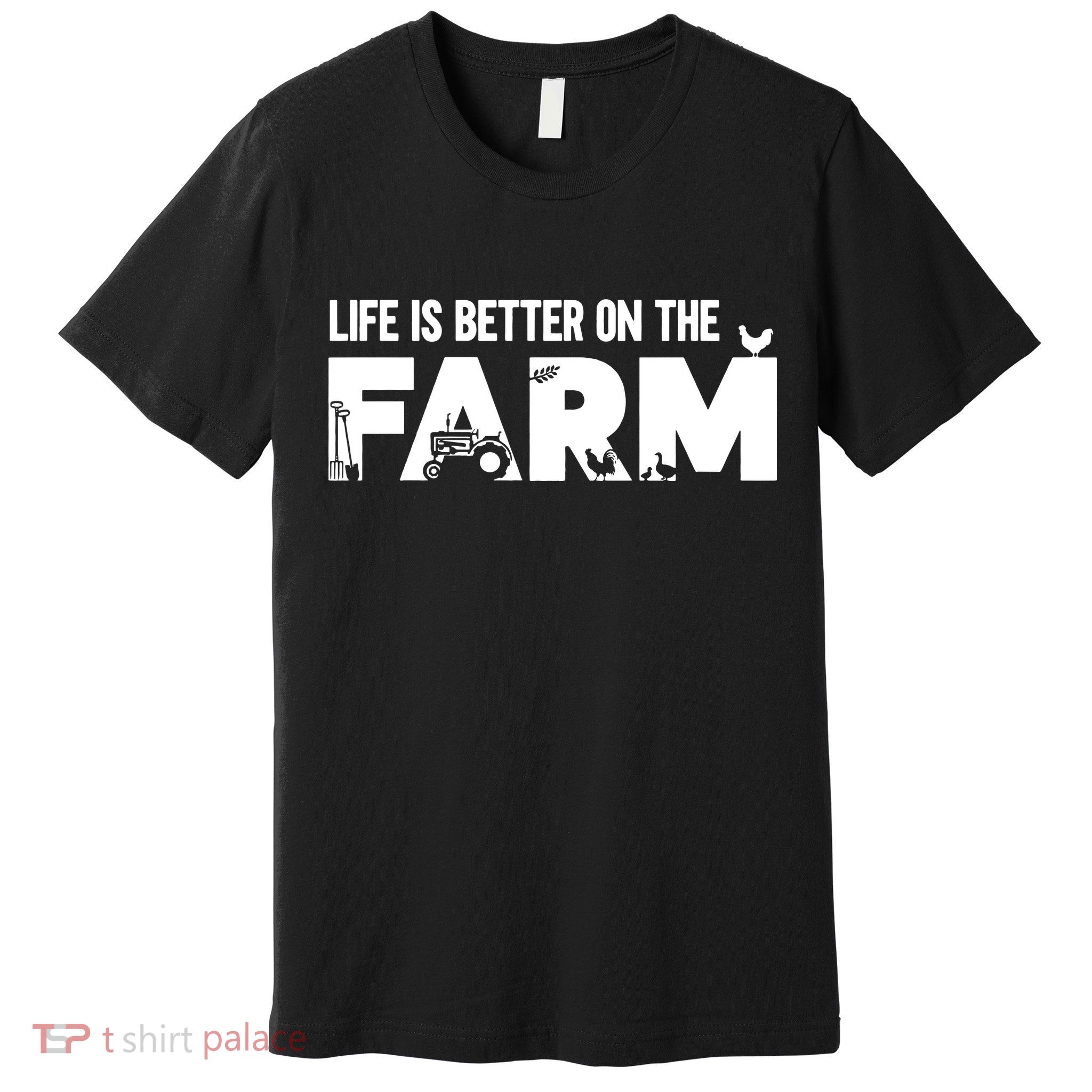 Farm Farmer Life Is Better On The Farm Premium T-Shirt