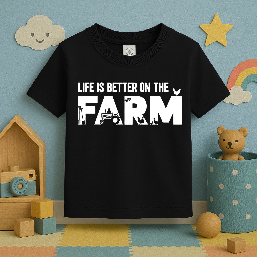 Farm Farmer Life Is Better On The Farm Toddler T-Shirt