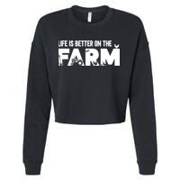 Farm Farmer Life Is Better On The Farm Cropped Pullover Crew
