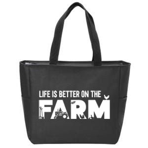 Farm Farmer Life Is Better On The Farm Zip Tote Bag