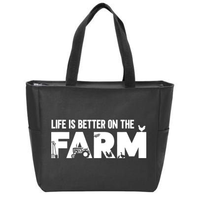 Farm Farmer Life Is Better On The Farm Zip Tote Bag