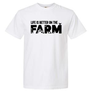 Farm Farmer Life Is Better On The Farm Garment-Dyed Heavyweight T-Shirt