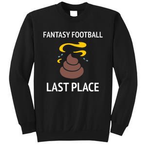 Fantasy Football Last Place Funny For The Loser Sweatshirt