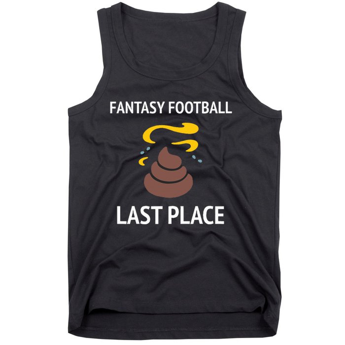 Fantasy Football Last Place Funny For The Loser Tank Top