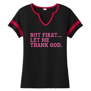 Faith First Let Me Thank God Christian Humor Ladies Halftime Notch Neck Tee