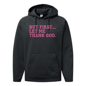 Faith First Let Me Thank God Christian Humor Performance Fleece Hoodie