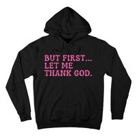 Faith First Let Me Thank God Christian Humor Hoodie