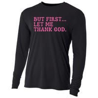 Faith First Let Me Thank God Christian Humor Cooling Performance Long Sleeve Crew