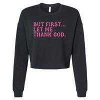 Faith First Let Me Thank God Christian Humor Cropped Pullover Crew