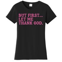 Faith First Let Me Thank God Christian Humor Women's T-Shirt