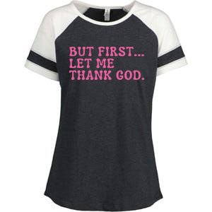 Faith First Let Me Thank God Christian Humor Enza Ladies Jersey Colorblock Tee