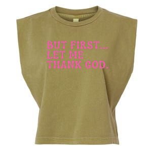 Faith First Let Me Thank God Christian Humor Garment-Dyed Women's Muscle Tee