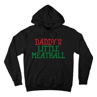 Funny Food Lovers Humor Daddys Little Meatball Gift Hoodie