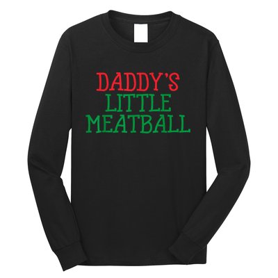 Funny Food Lovers Humor Daddys Little Meatball Gift Long Sleeve Shirt