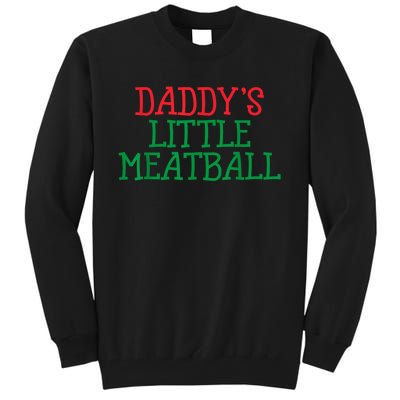 Funny Food Lovers Humor Daddys Little Meatball Gift Tall Sweatshirt